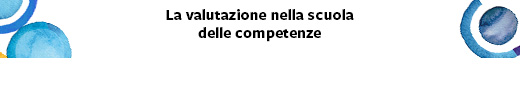 LA VALUTAZIONE NELLA SCUOLA DELLE COMPETENZE 